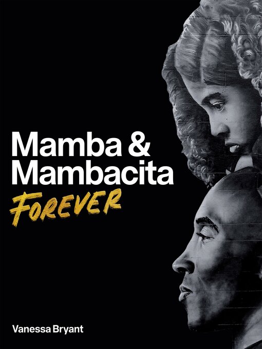 Title details for Mamba & Mambacita Forever by Vanessa Bryant - Wait list